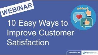 Call Centre Helper - Webinar Replay: 10 Easy Ways to Improve Customer Satisfaction