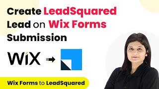 How to Create LeadSquared Lead on Wix Forms Submission |  Wix Forms to LeadSquared