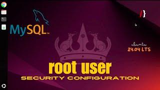 Security Configuration of MySQL Server in Ubuntu 24.04 LTS (Linux)