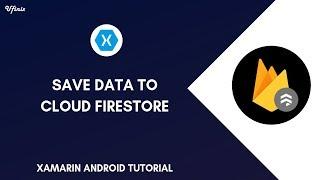 Xamarin Android Tutorial - Save Data to Cloud Firestore