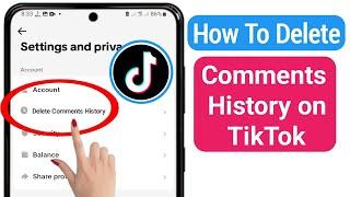 How to Delete Comments History on Tiktok 2023 | Delete Your Comments on Tiktok