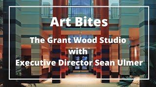 Art Bites: Grant Wood Studio with Executive Director Sean Ulmer