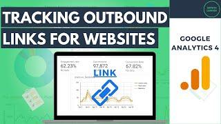 Tracking Your Website’s Outbound Links in Google Analytics 4