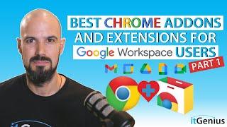 Part 1 of Best Chrome Addons and Extensions for Google Workspace Users