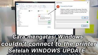 Cara mengatasi Windows couldn't connect to the printer setelah melakukan windows update ( 2023)