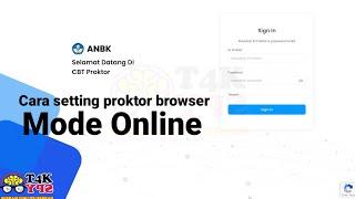 Cara setting proktor browser Mode Online ANBK 2024