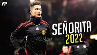 Cristiano Ronaldo ►SEÑORITA 2022 | Shawn Mendes, Camila Cabello ● Crazy Skills & Goals | HD