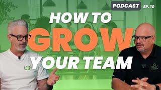 How to Grow Your Team; Strategies for Commercial Cleaners | Podcast Ep 10