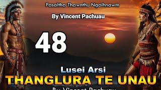 Pasaltha Thanglura te unau - 48 | By Vincent Pachuau