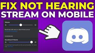 How To Fix Not Being Able To Hear Stream On Discord Mobile (2024)