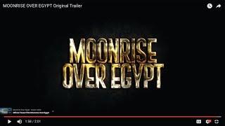 MOONRISE OVER EGYPT Original Trailer