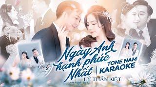 [Beat Gốc Tone Nam] Ngày Anh Hạnh Phúc Nhất - LÝ TUẤN KIỆT | Karaoke / Beat Chuẩn