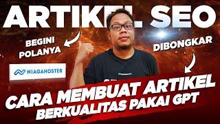  SESIMPEL INI - CARA MEMBUAT ARTIKEL BERKUALITAS DENGAN CHAT GPT - TUTORIAL SEO PEMULA NIAGAHOSTER