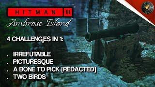 HITMAN 3 | Ambrose Island | Irrefutable, Picturesque, A Bone To Pick & Two Birds | Challenges