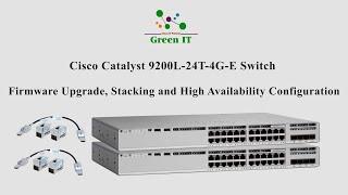 Cisco Catalyst 9200L-24T-4G-E Switch Firmware Upgrade, Stacking and High Availability Configuration