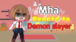 Mha reacts to demon slayer part 1?? Gacha club ( remake and lazy)