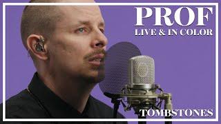PROF - Tombstones (Live & In Color)