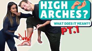 High Arches, what does it mean?  Part 1