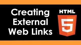 Intro to HTML5: Creating External Web Links - Part 16