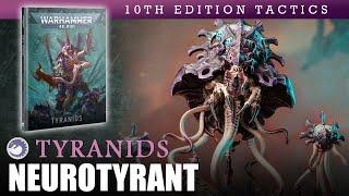 TYRANIDS Neurotyrant Warhammer 40K 10th Edition Faction Tactics