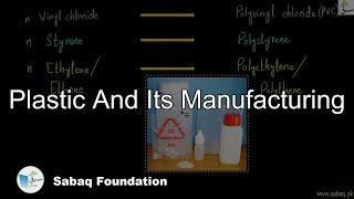 Plastic And Its Manufacturing, General Science Lecture | Sabaq.pk