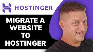 How to Migrate a Website to Hostinger | Hostinger Tutorial 2025