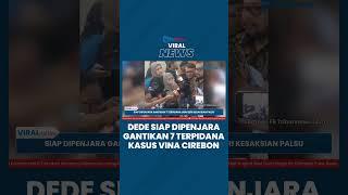 Dede Siap Dipenjara Gantikan Terpidana Kasus Vina Cirebon, Menyesal Beri Kesaksian Palsu sejak 2016