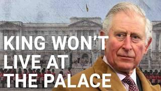 King Charles won't live at Buckingham Palace, despite £369 million refurbishment | The Royals