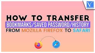 How to Transfer Bookmarks/Saved Passwords/History from Firefox to Safari