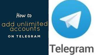 How to add unlimited accounts on telegram || how add more than 3 account on telegram