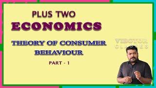 VIBGYOR CLASSES : +2 ECONOMICS "THEORY OF CONSUMER BEHAVIOUR" PART - 1