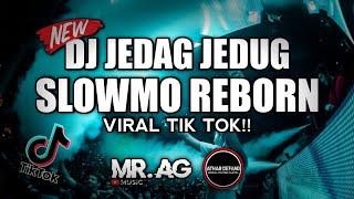 DJ JEDAG JEDUG X SLOWMO REBORN FULL BASS 2021 VIRAL TIK TOK!! [ MR. AG Ft ATHAR DEFANO ]