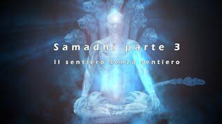 Samadhi parte 3, il sentiero senza sentiero