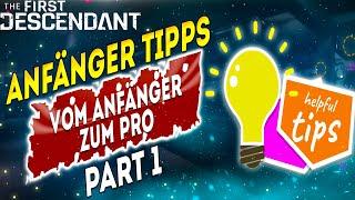 Vom Anfänger zum PRO - Anfänger Tipps Part 1 - The First Descendant deutsch