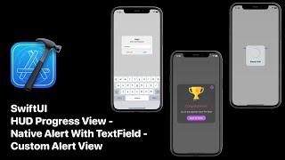 SwiftUI HUD Progress View - Native Alert View With TextFields - Custom Popup's - SwiftUI 2.0