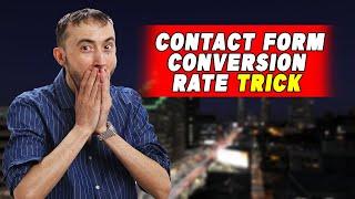  Contact Form Conversion Rate Trick – Increase Your Form Lead Contact Rates By 3X! 