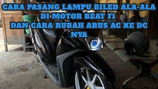 CARA PASANG LAMPU BILED ALA-ALA DI MOTOR BEAT FI | DAN RUBAH ARUS AC KE DC AGAR BILED NYA BERFUNGSI