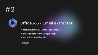 Office365 Email Extractor 2024 | Unlimited Business/Corporate emails Leads | @Zsezt