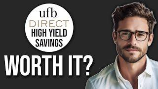 UFB Direct High Yield Savings Review: Is It Worth It? (2024)