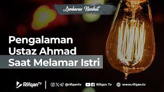 Pengalaman Ustaz Ahmad Melamar Istri - Ustaz Ahmad Zainuddin Al Banjary