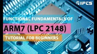 ARM7 LPC2148 Micro controller tutorial for beginners | Learn Functional fundamentals