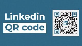 LinkedIn QR Code: An Easy Way to Build your Professional Network