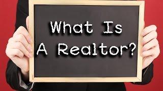 What is A Realtor? And Why Should I Use One?