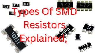 Types of SMD resistors explained, SMD resistor coding