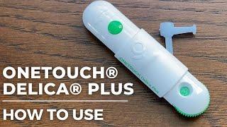 How to use One Touch Delica Plus Lancing Device