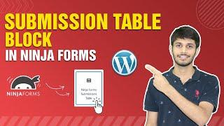 How To Use Ninja Form's Submission Table Block | Ninja Forms Wordpress