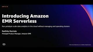 AWS re:Invent 2021 - {New Launch}  Introducing Amazon EMR Serverless