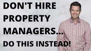 Should I HIRE A PROPERTY MANAGER or is DIY PROPERTY MANAGEMENT a better OPTION? THERE'S A 3RD OPTION