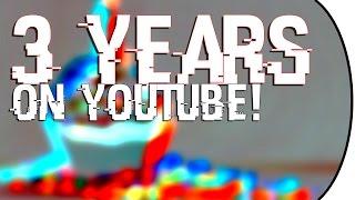 3 Years On Youtube!!!