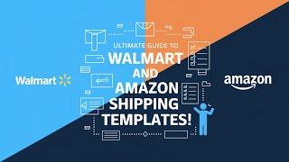 Ultimate Guide to Walmart and Amazon Shipping Templates | Walmart & Amazon Shipping Setup 2024